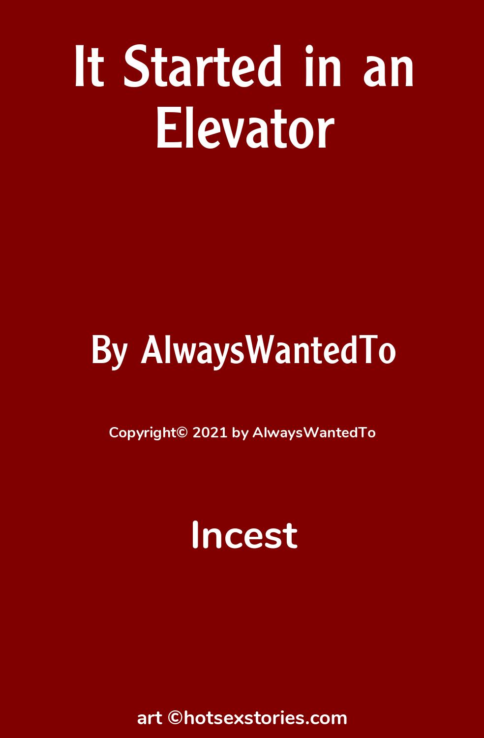 It Started in an Elevator - Incest Sex Story