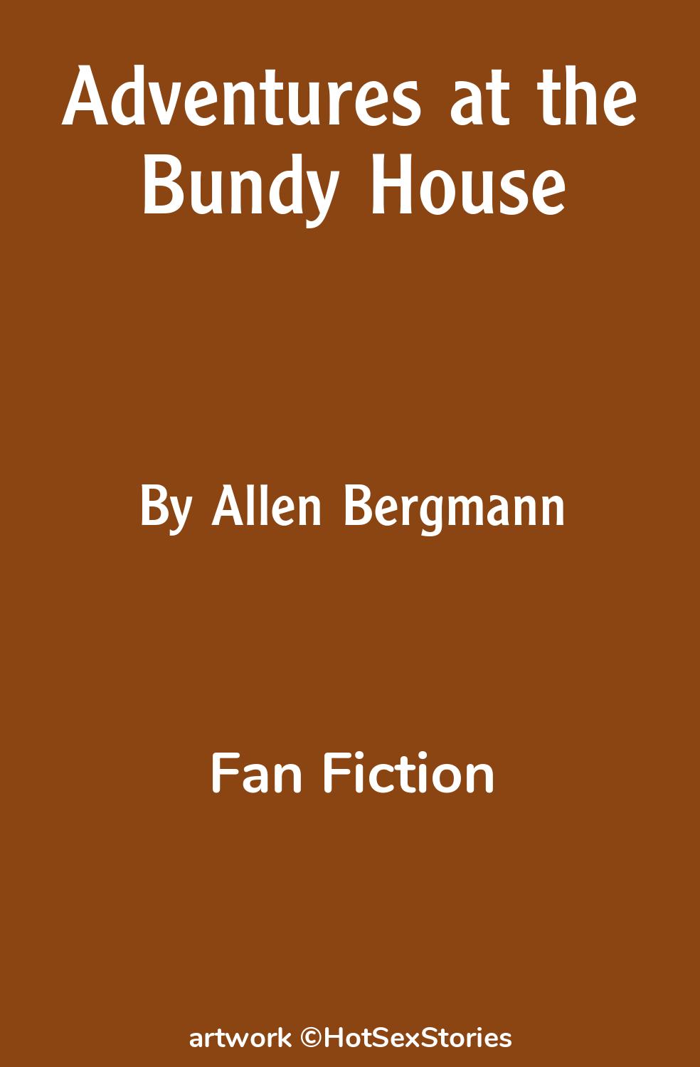 Adventures at the Bundy House - Fan Fiction Sex Story