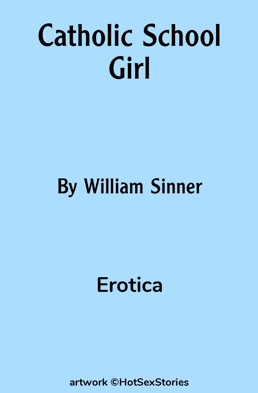 Erotica Sex Story: Catholic School Girl: Chapter 1: The Confession by  William Sinner